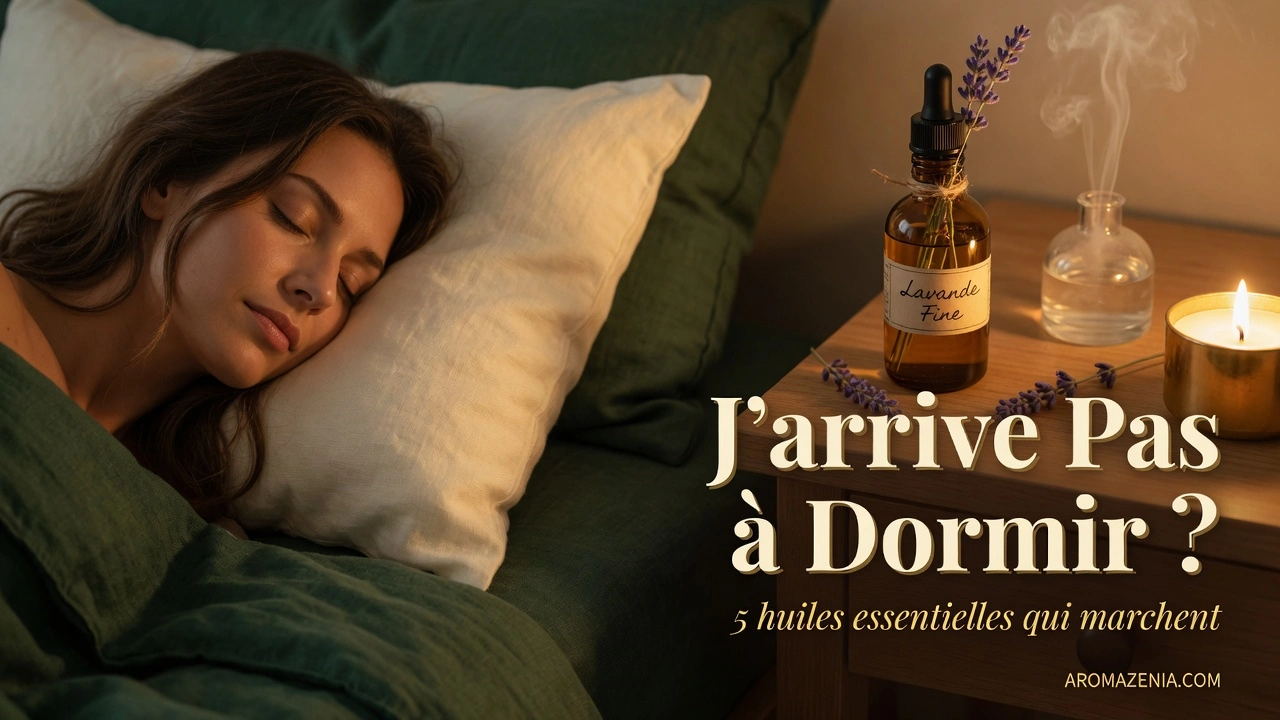 j'arrive pas à dormir huile essentielle